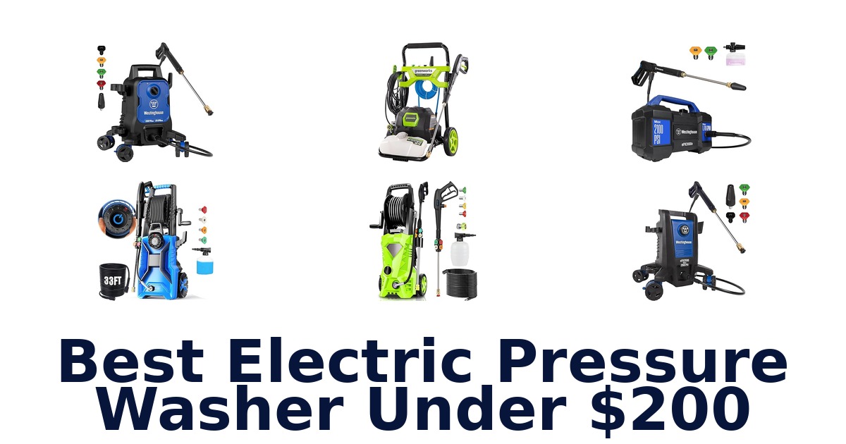Best Electric Pressure Washers Under $200