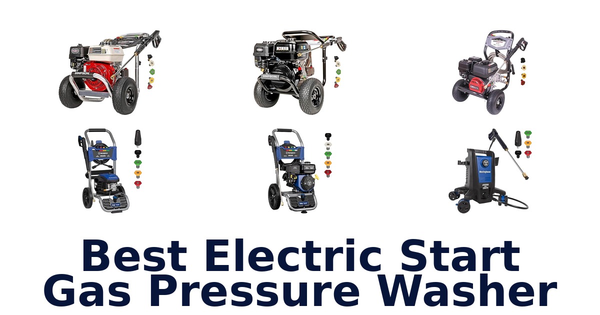 Best Electric Start Gas Pressure Washers 2026