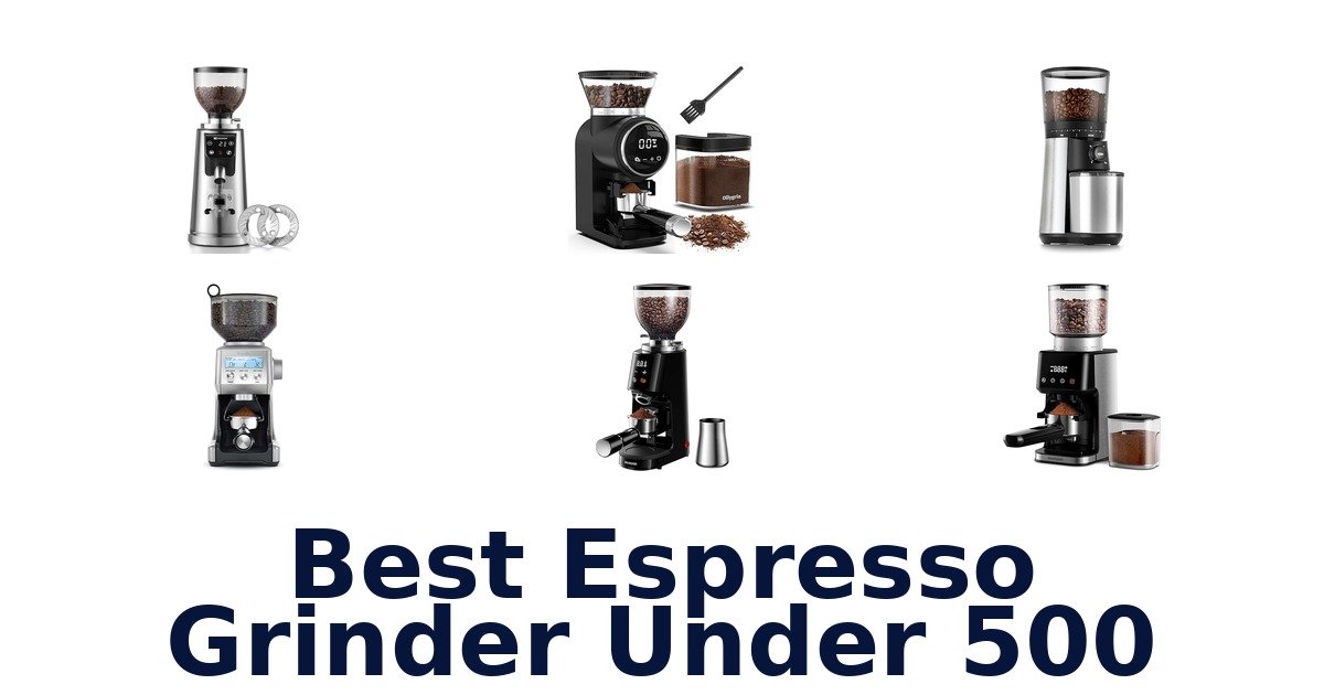 best espresso grinder under 500