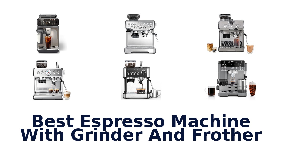 best espresso machine with grinder and frother