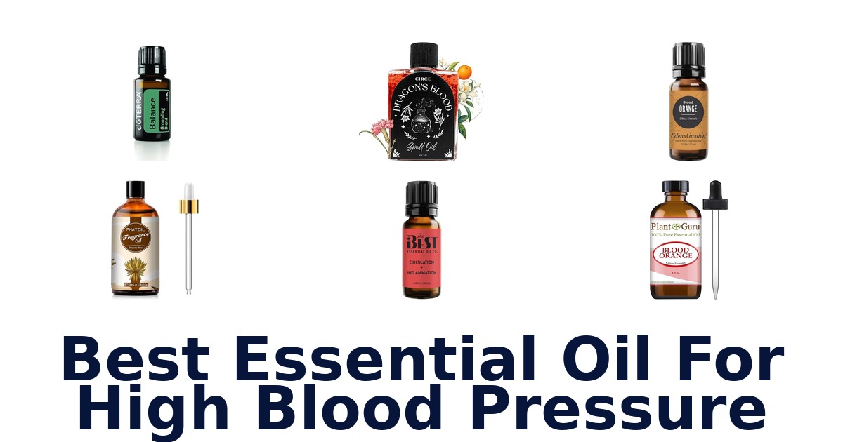 Best Essential Oils for High Blood Pressure: Top 10 Picks
