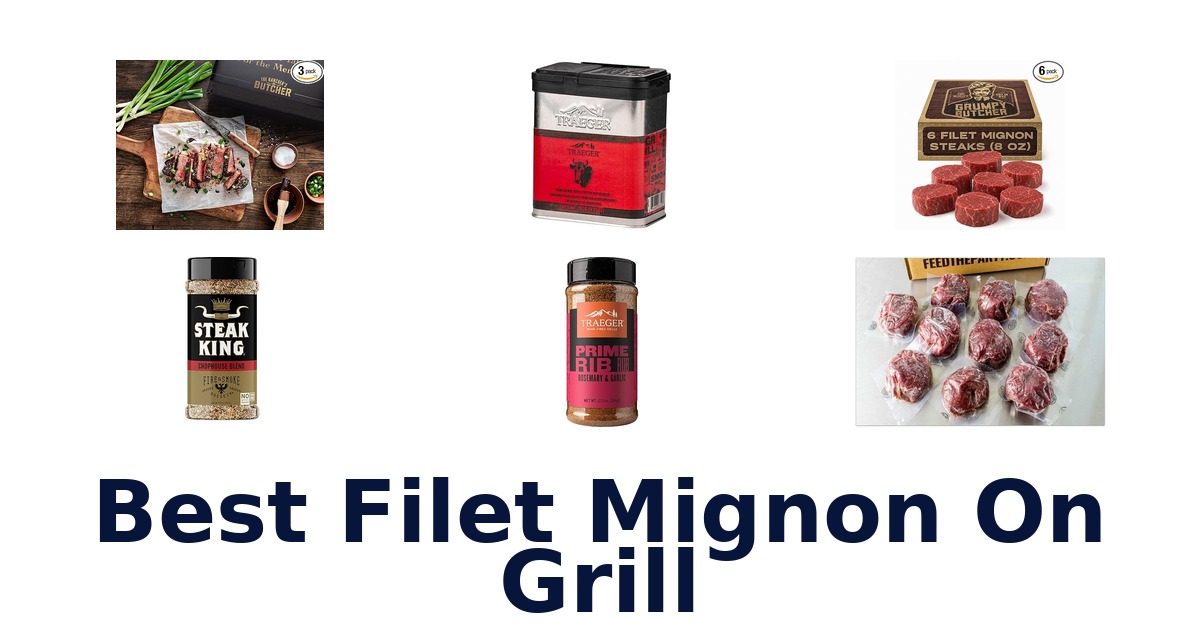 best filet mignon on grill