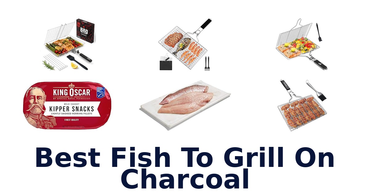 best fish to grill on charcoal