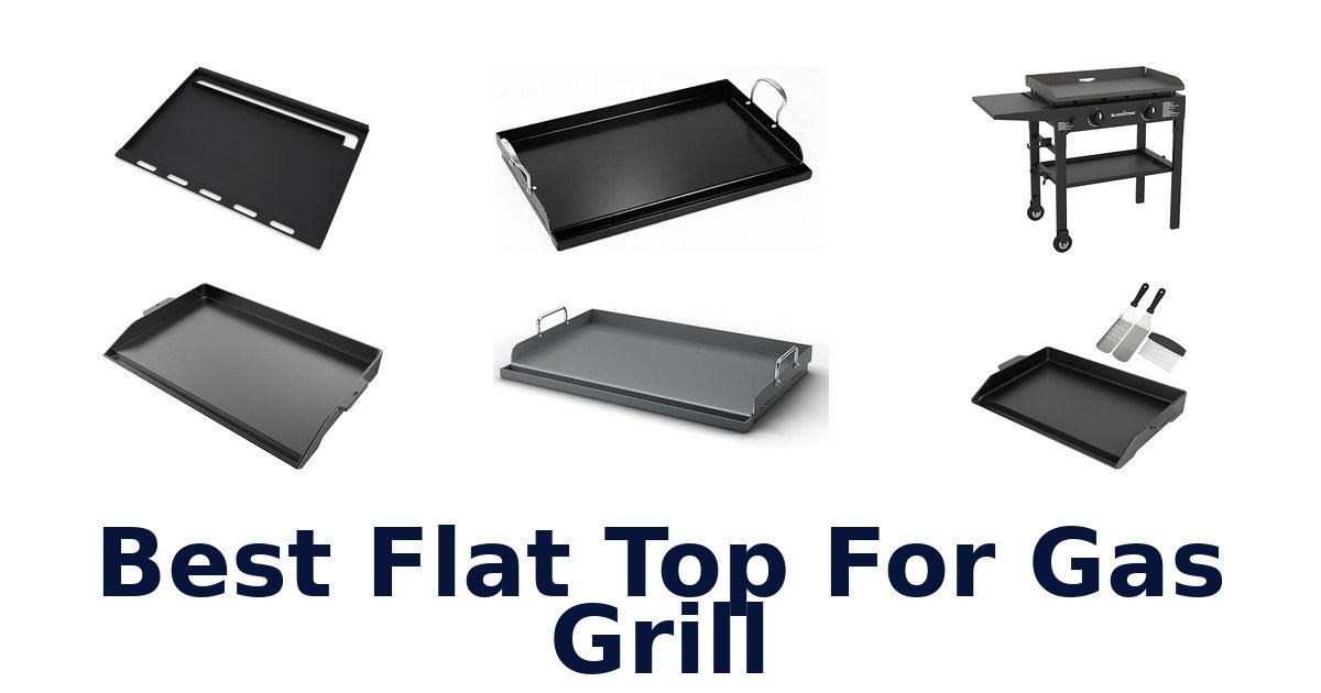best flat top for gas grill