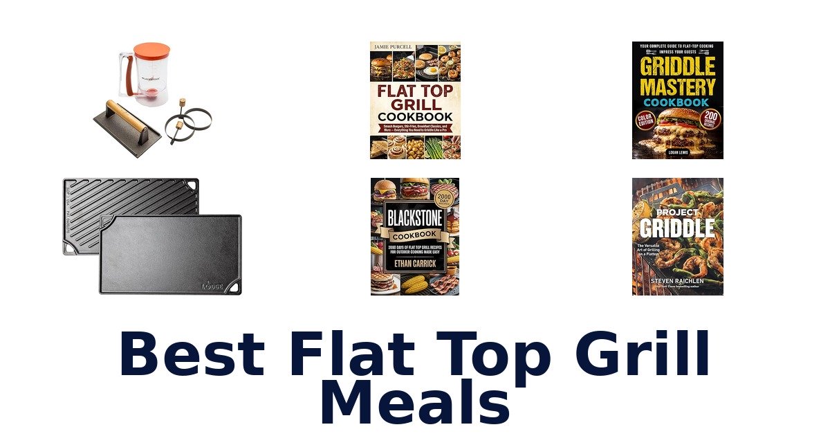 best flat top grill meals