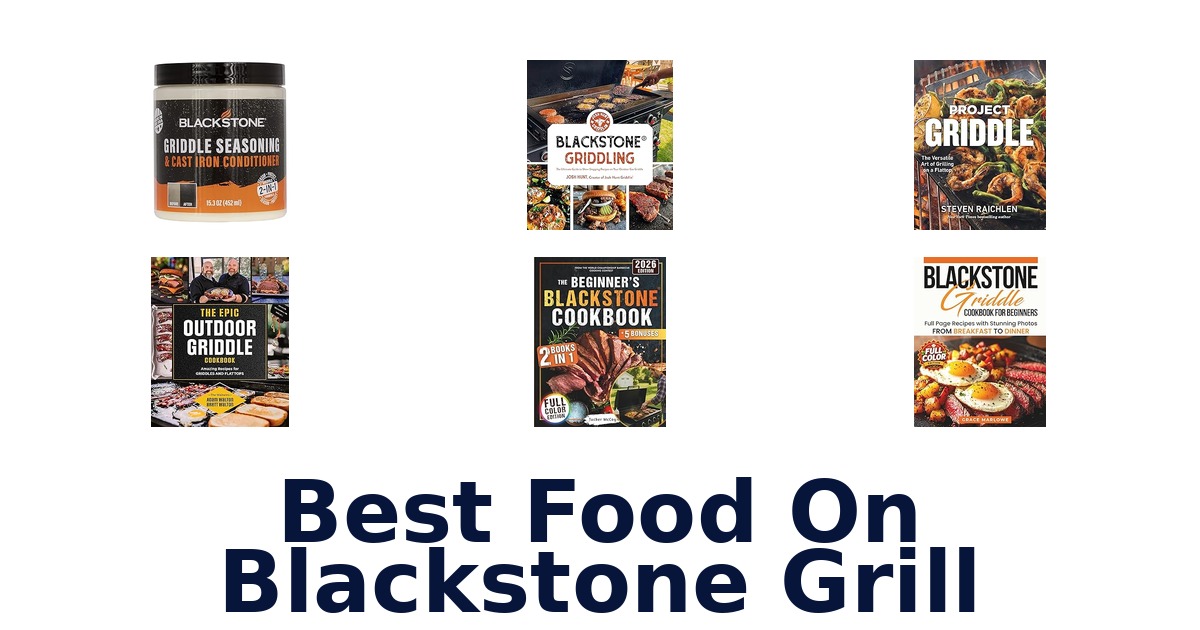 best food on blackstone grill