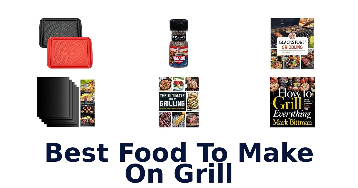 best food to make on grill