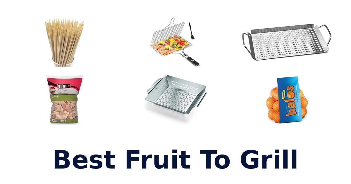 best fruit to grill