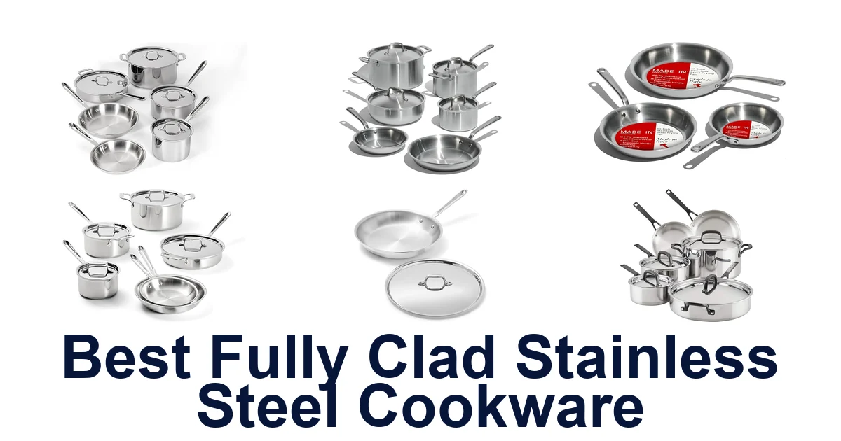 best fully clad stainless steel cookware