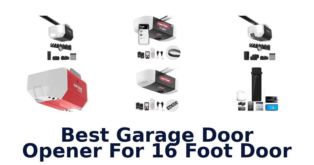 best garage door opener for 16 foot door