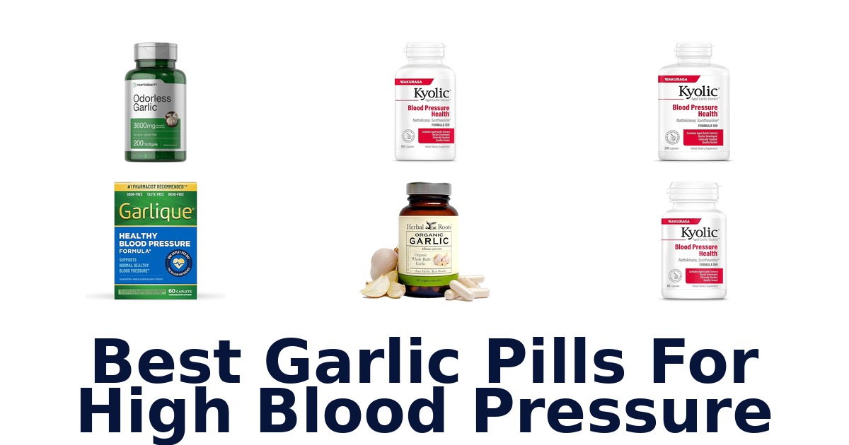 Best Garlic Pills for Blood Pressure: Top 10 Picks