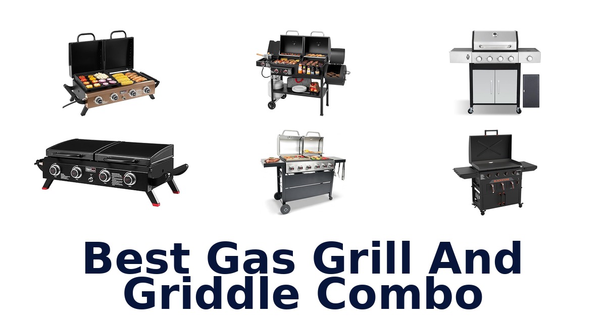 best gas grill and griddle combo
