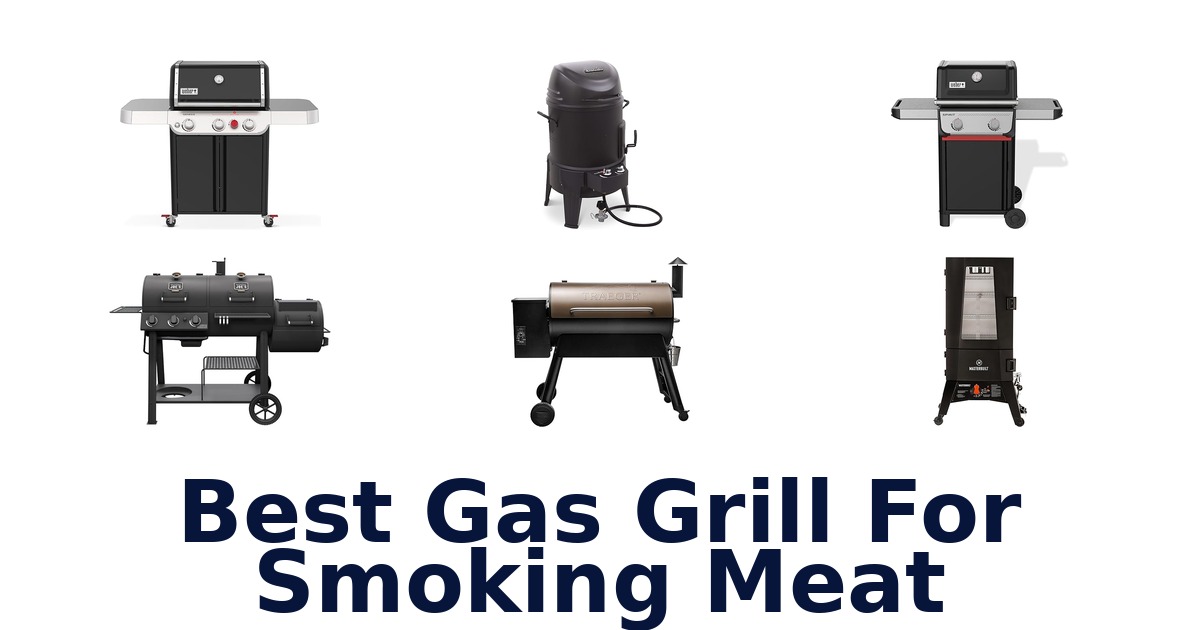 best gas grill for smoking meat