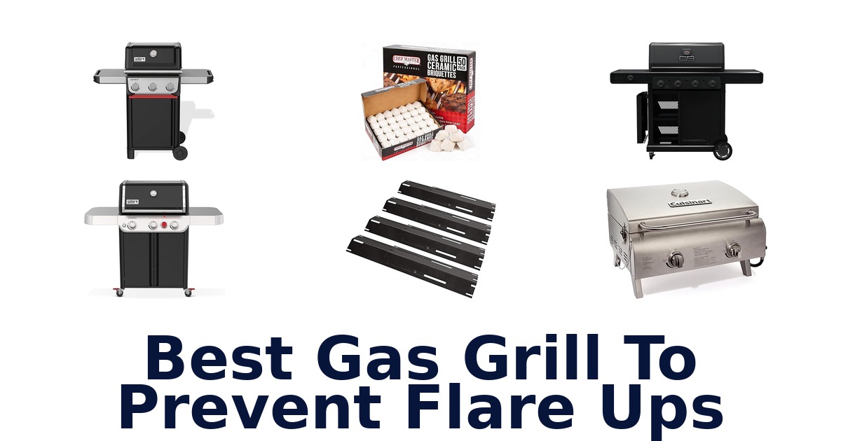 best gas grill to prevent flare ups