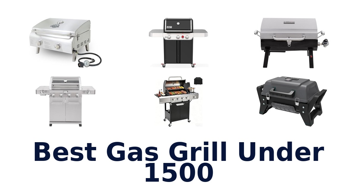 best gas grill under 1500