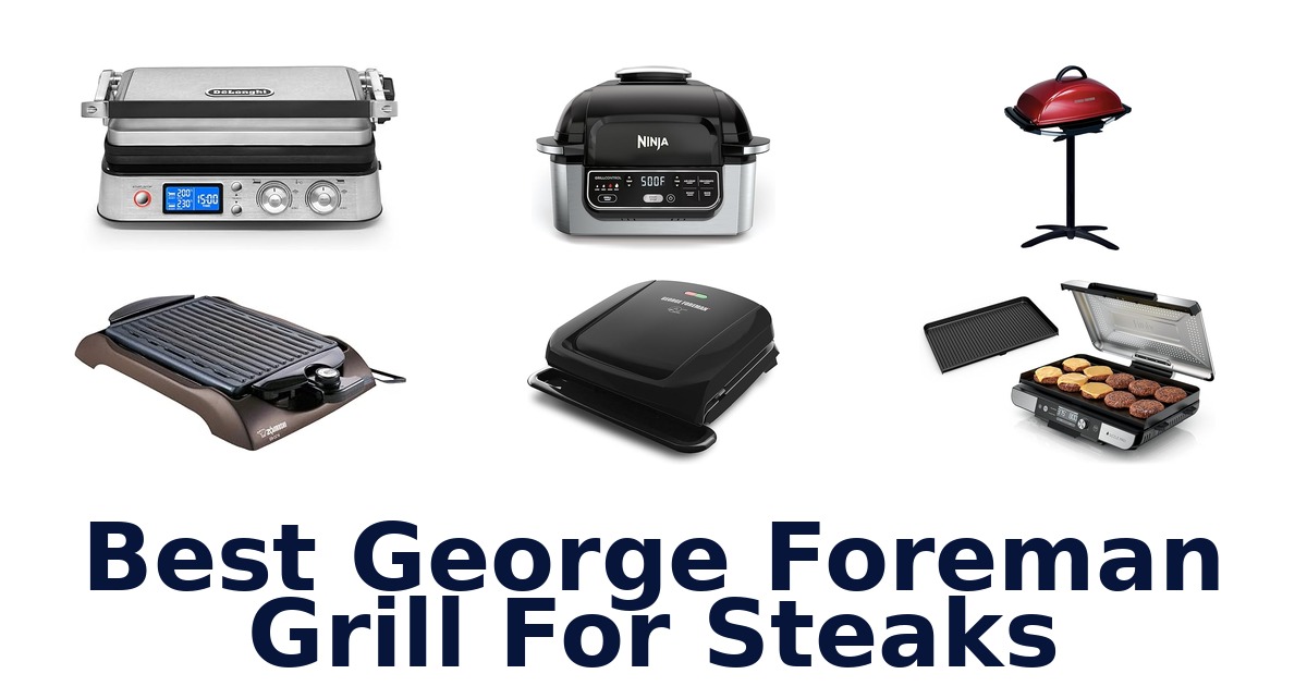 best george foreman grill for steaks