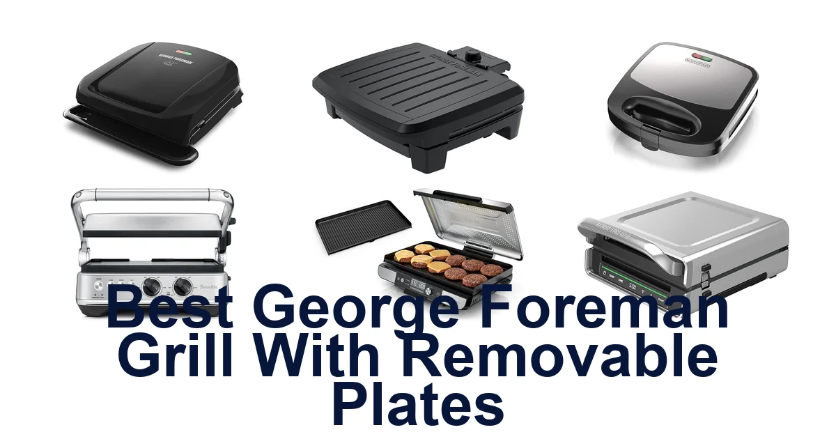Best George Foreman Grills Removable Plates 2026