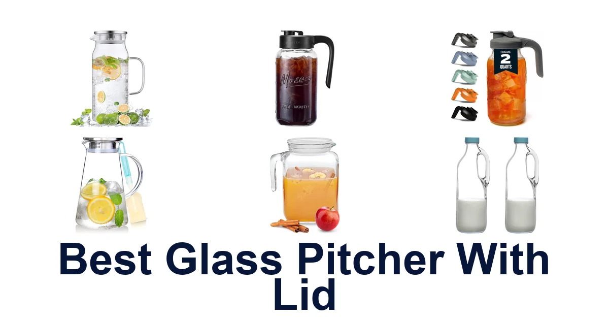 best glass pitcher with lid