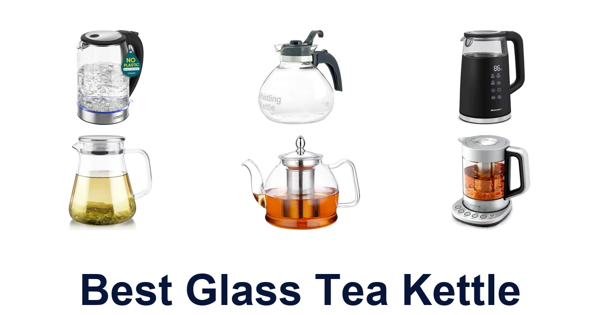 best glass tea kettle