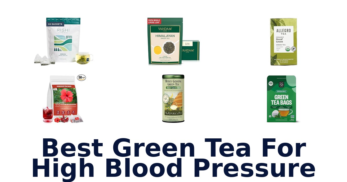 Best Green Teas For High Blood Pressure: Top Picks