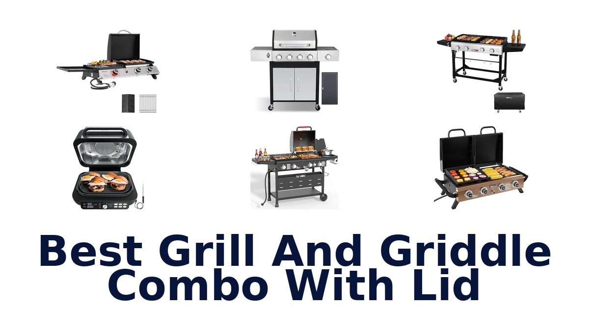 best grill and griddle combo with lid