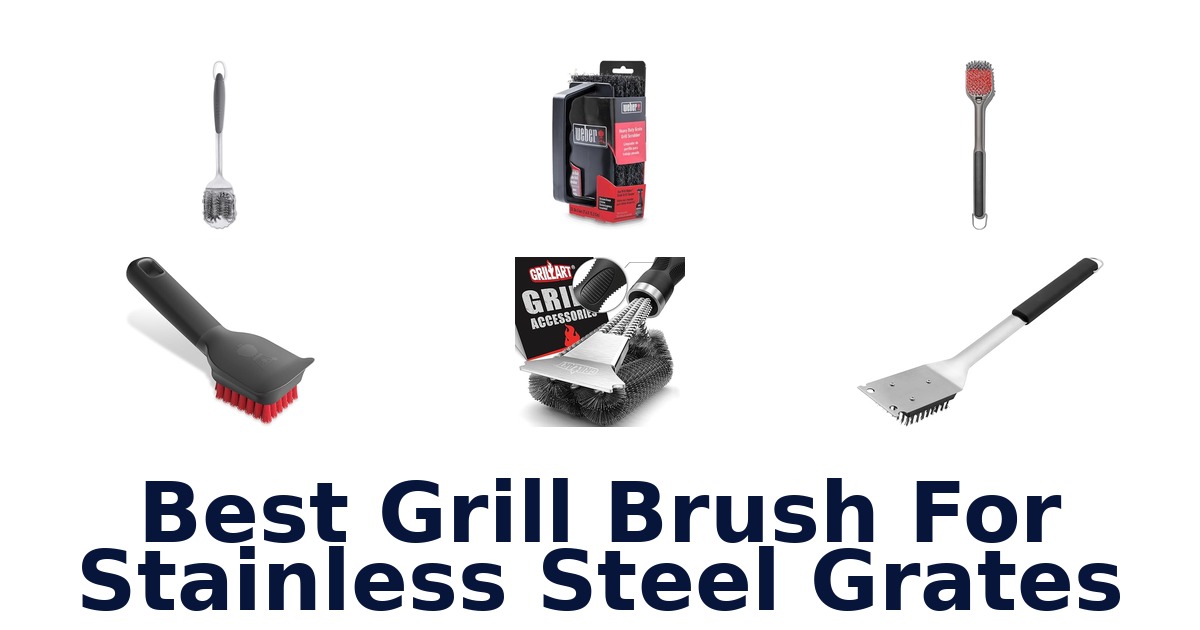 best grill brush for stainless steel grates