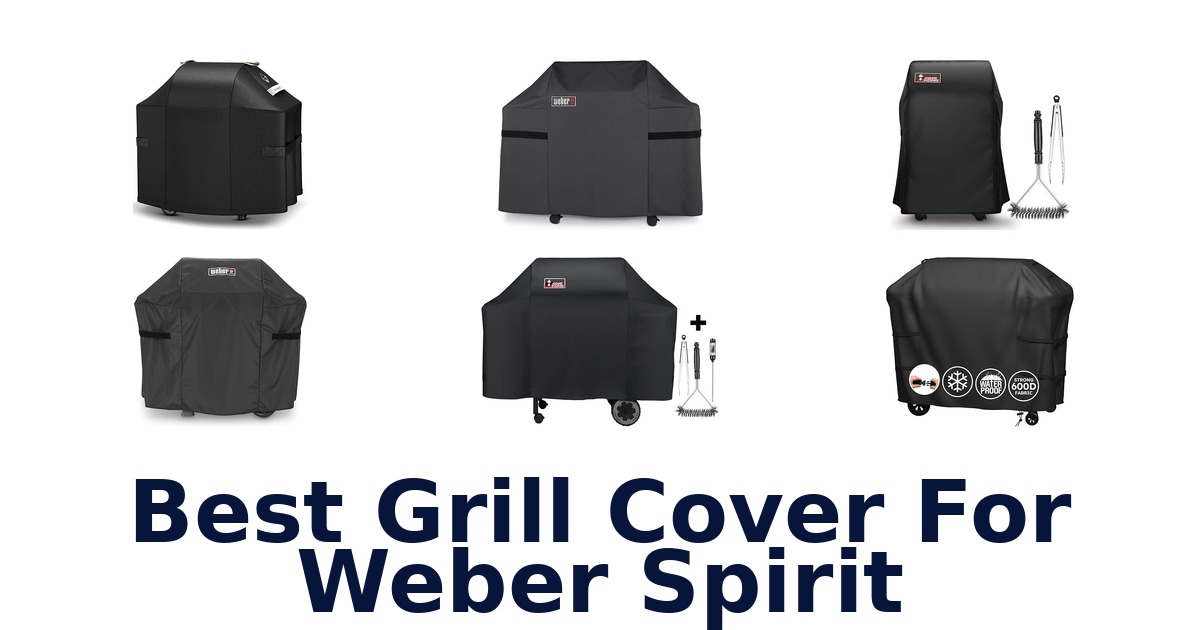 best grill cover for weber spirit