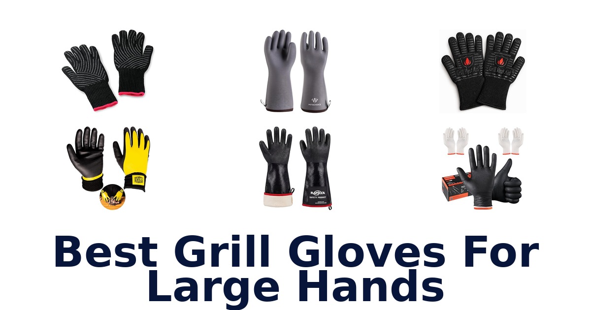 best grill gloves for large hands
