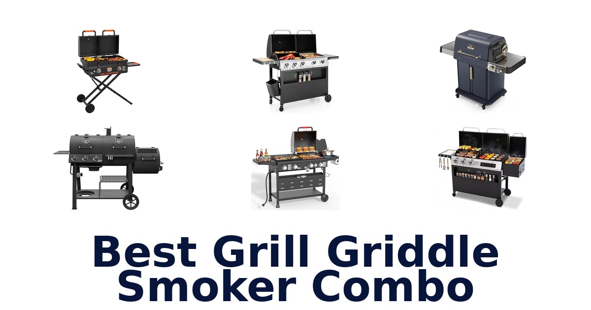 best grill griddle smoker combo