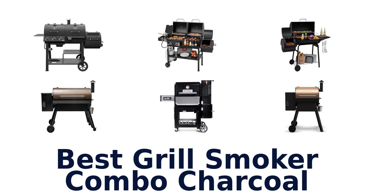 best grill smoker combo charcoal