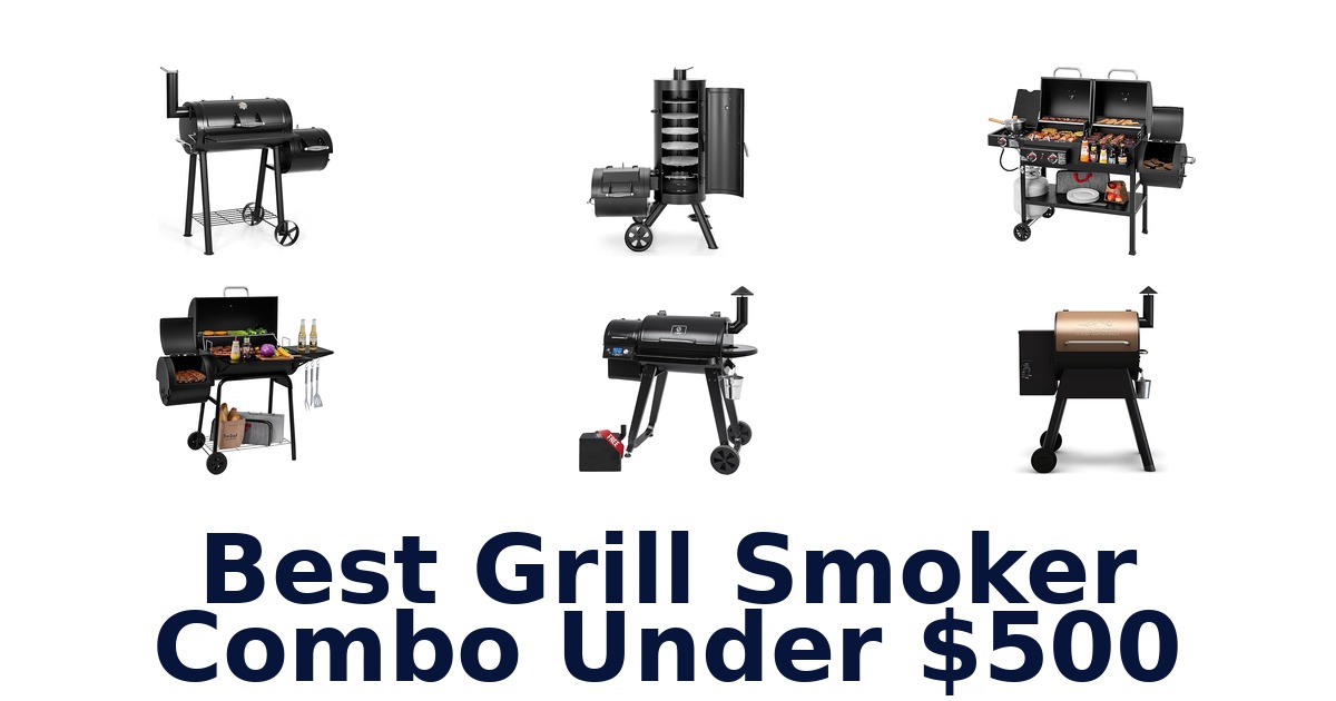 best grill smoker combo under $500
