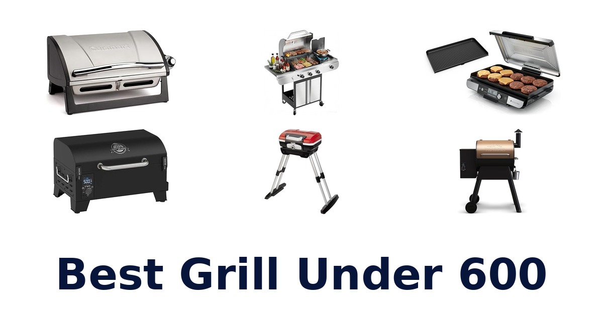 best grill under 600