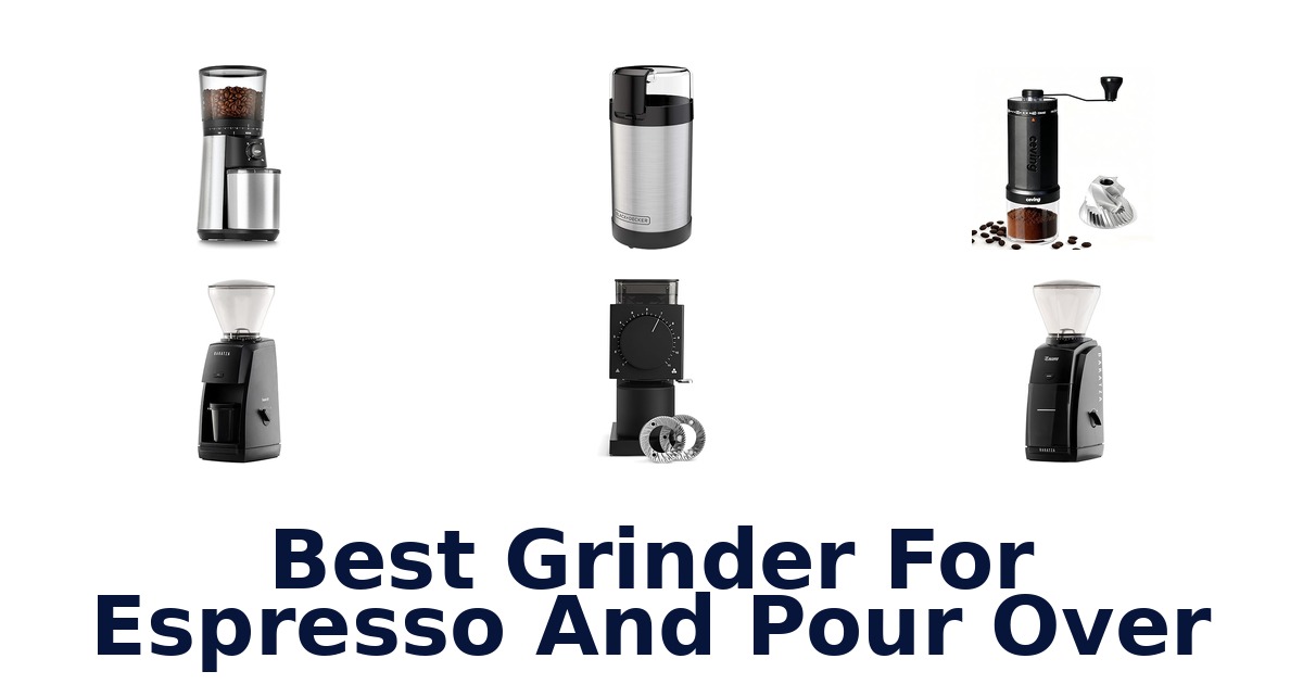 best grinder for espresso and pour over