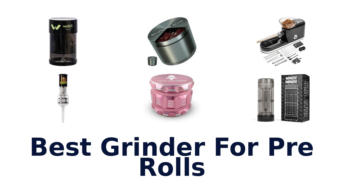best grinder for pre rolls