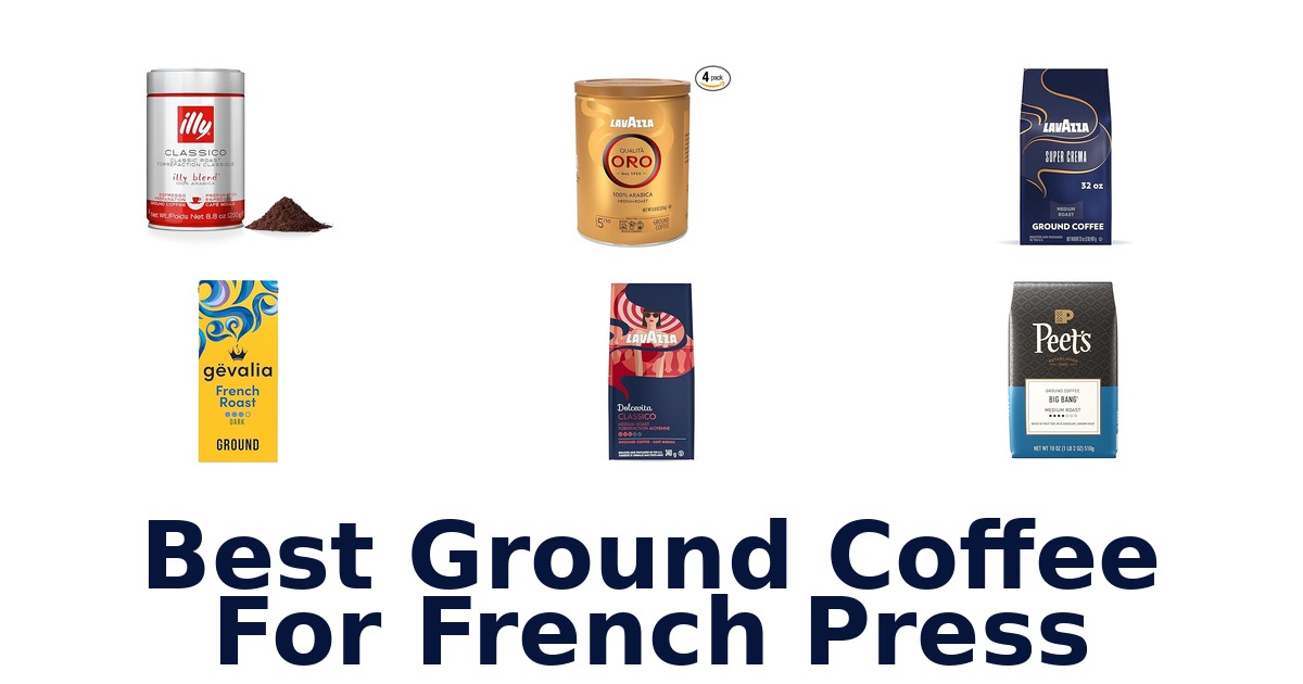 best ground coffee for french press
