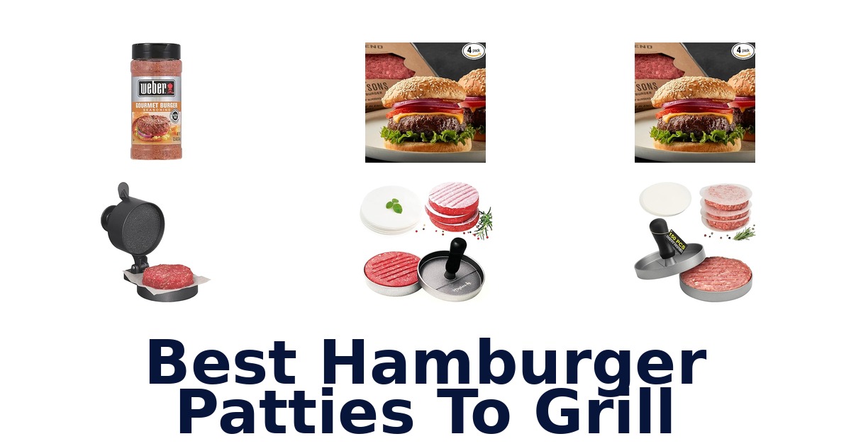 best hamburger patties to grill