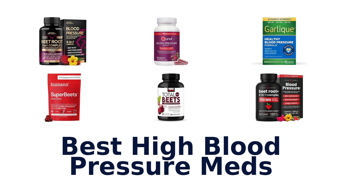 Best High Blood Pressure Meds: Top 10 Picks