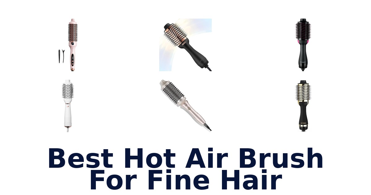 best hot air brush for fine hair