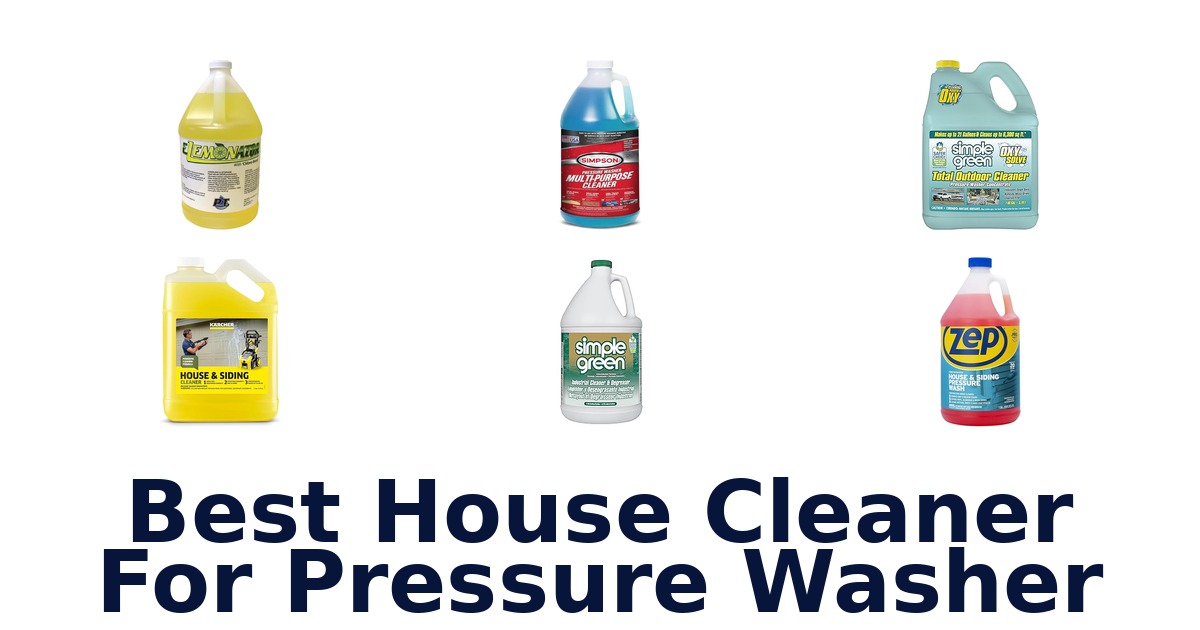 Best House Cleaners for Pressure Washers: Top 10 Picks