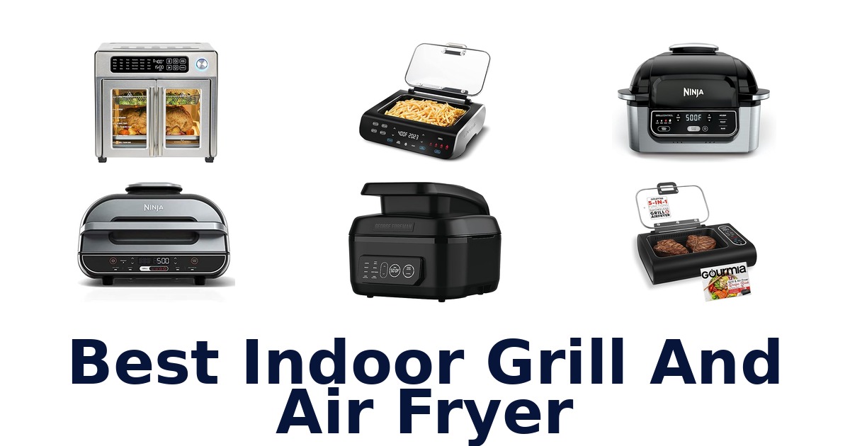 best indoor grill and air fryer