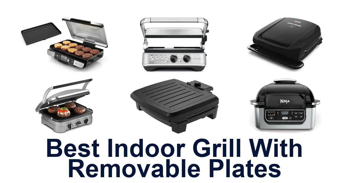 Best Indoor Grills w/ Removable Plates: Top 10 Picks