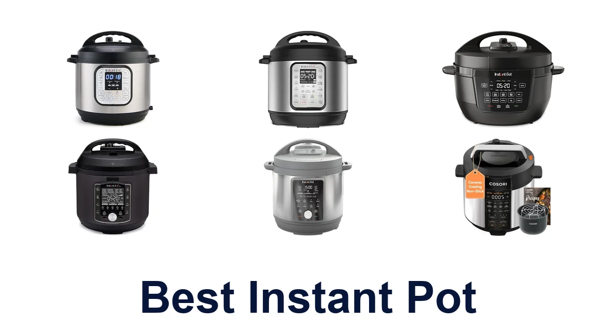 Best Instant Pots: Top 10 Options for Your Kitchen