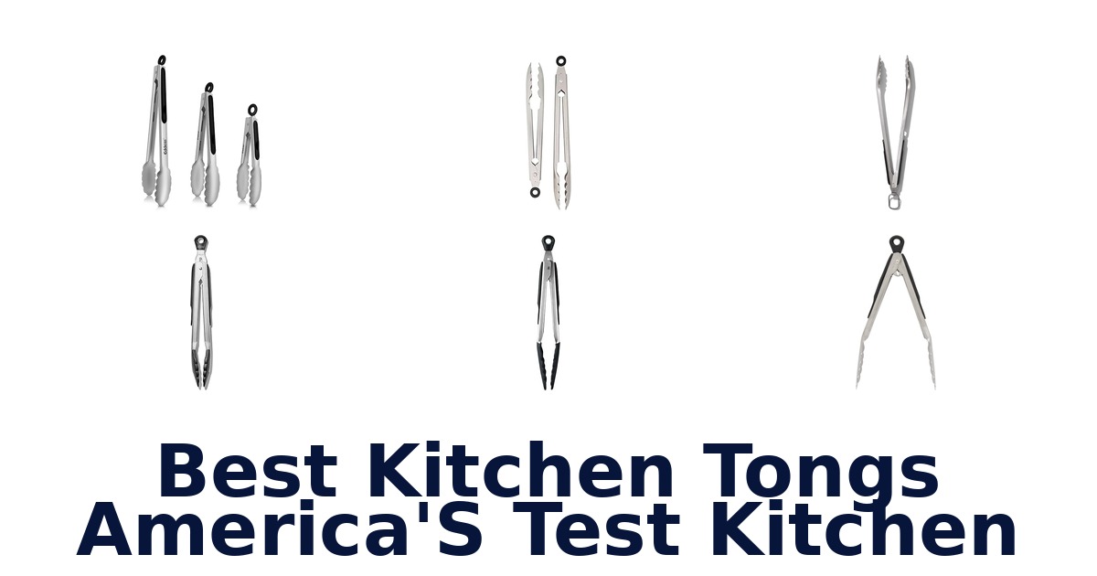 best kitchen tongs america's test kitchen