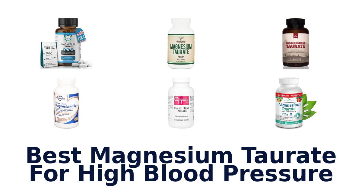 Best Magnesium Taurate for Blood Pressure