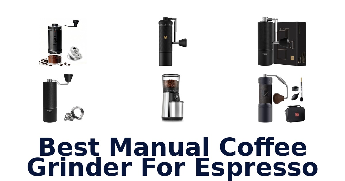 best manual coffee grinder for espresso