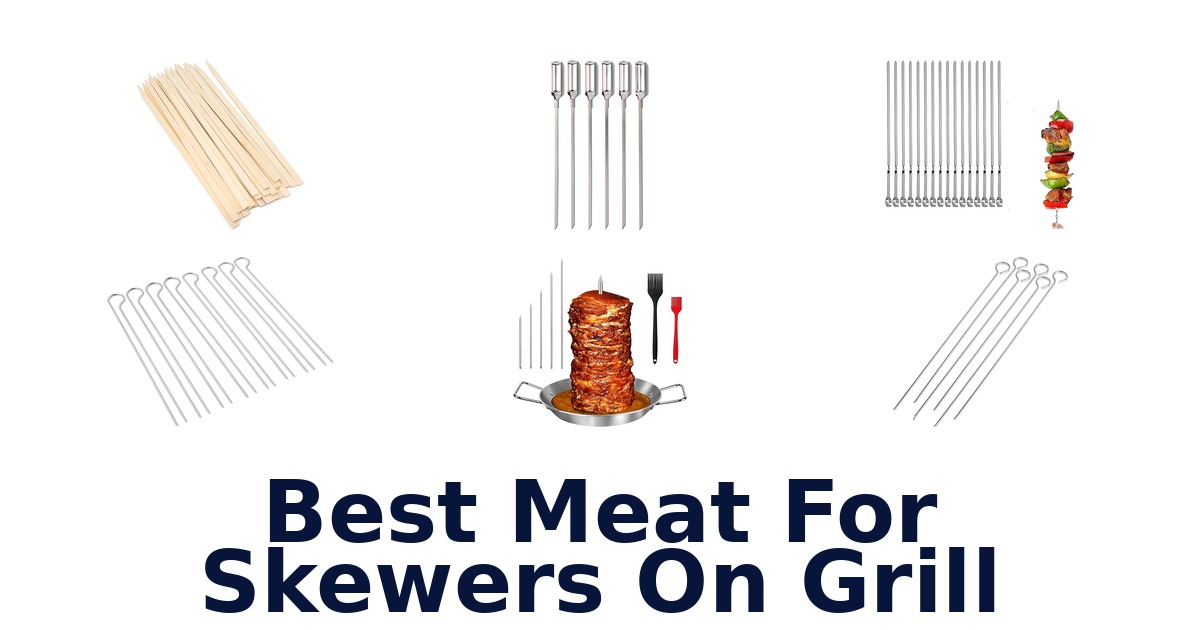 best meat for skewers on grill