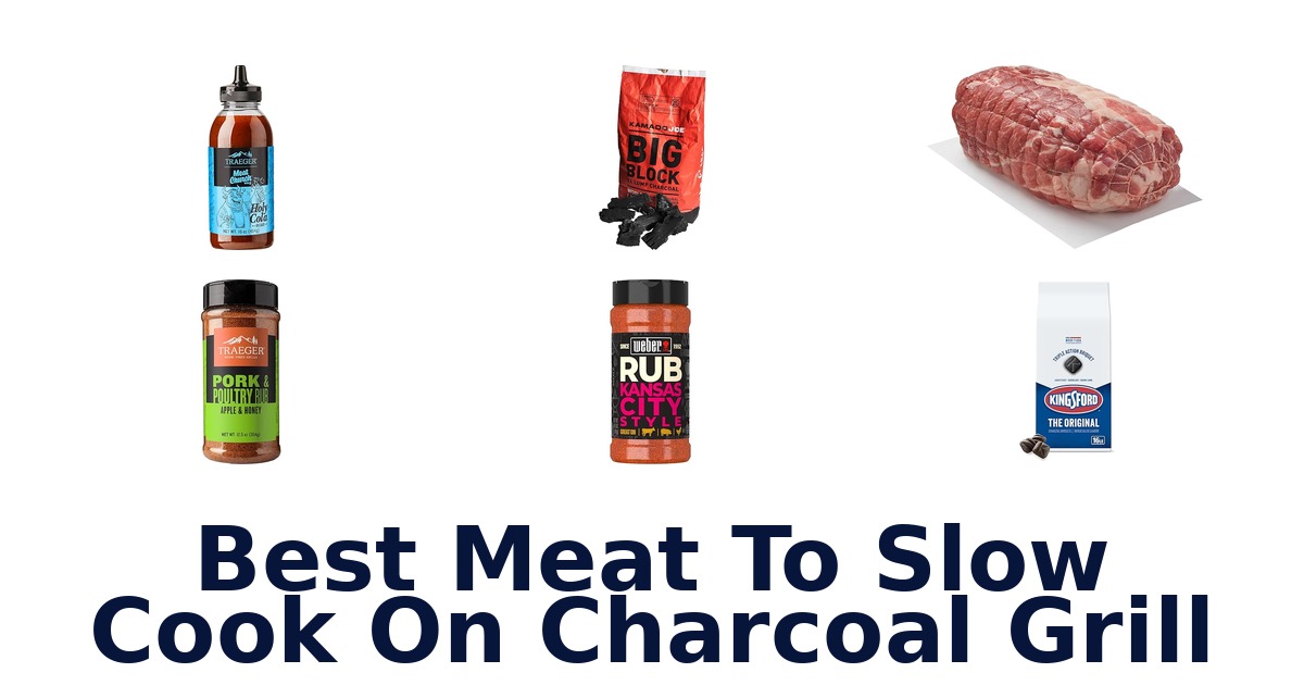 best meat to slow cook on charcoal grill