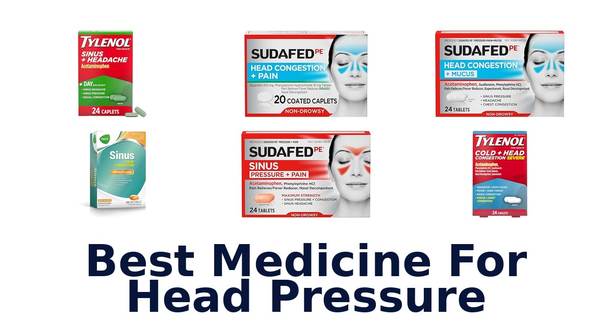 Best Medicine for Head Pressure: Top 10 Picks