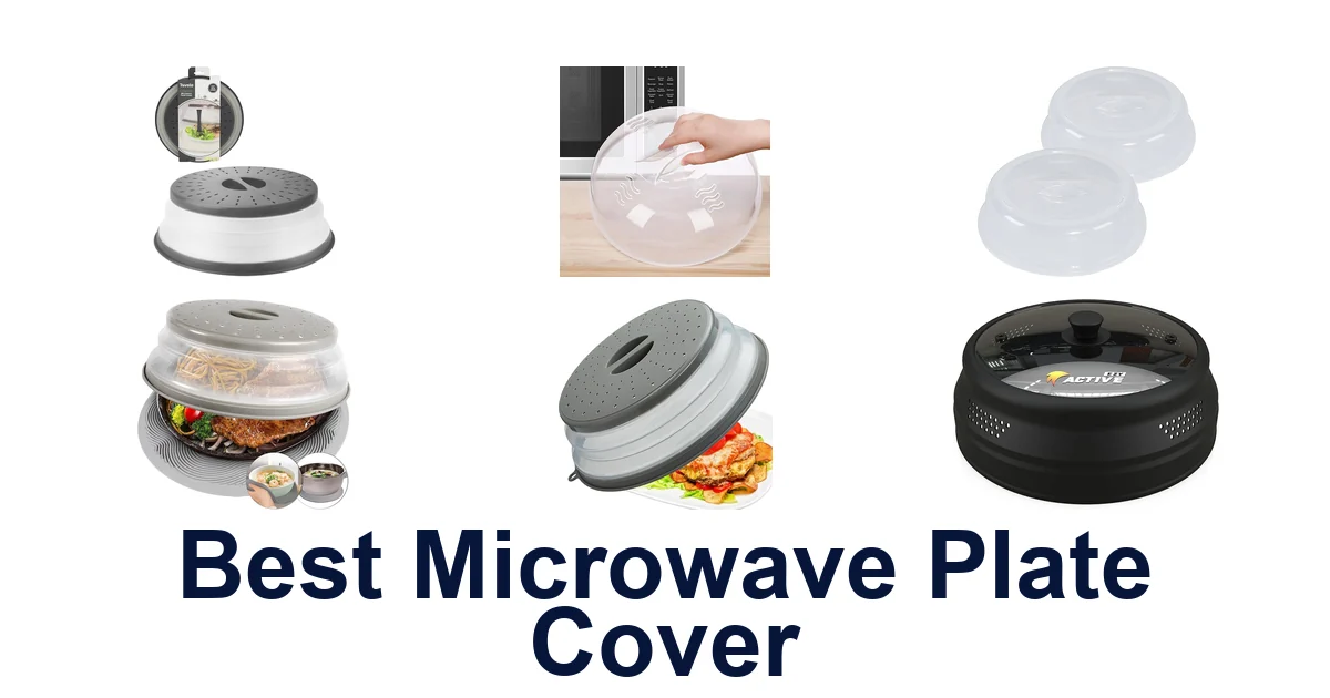 Best Microwave Plate Covers: Top 10 Spill-Proof Picks