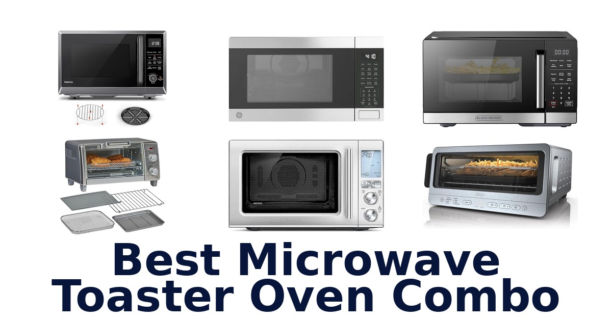 best microwave toaster oven combo